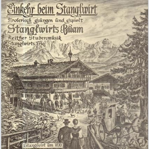 Vinyl / Stanglwirts Buam* / Reither Stubenmusik / Stanglwirts Trio - Einkehr Beim Stanglwirt (Tirolerisch G'sungen Und G'spielt)