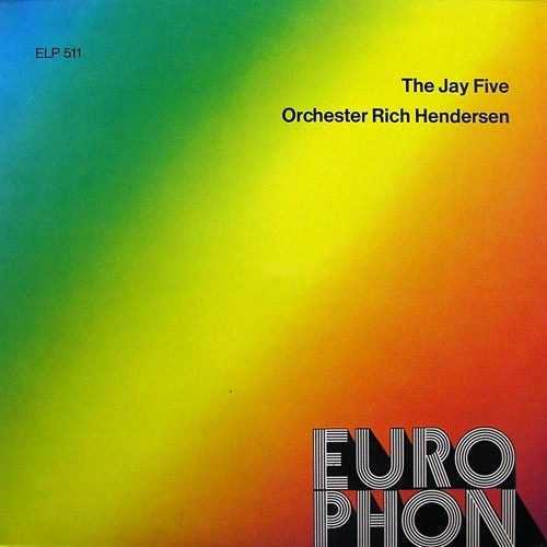 Vinyl / The Jay Five / Orchester Rich Hendersen - The Jay Five / Orchester Rich Hendersen