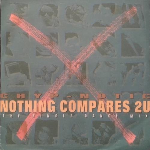 Vinyl / Chyp-Notic - Nothing Compares 2U (The Single Dance Mix)