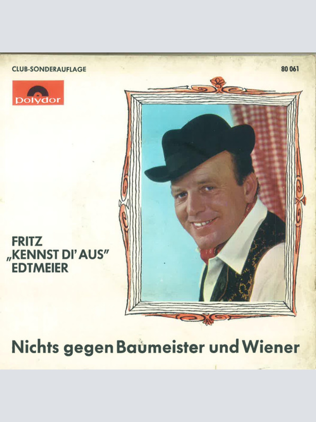 Vinyl / Fritz "Kennst Di' Aus" Edtmeier* - Nichts Gegen Baumeister Und Wiener
