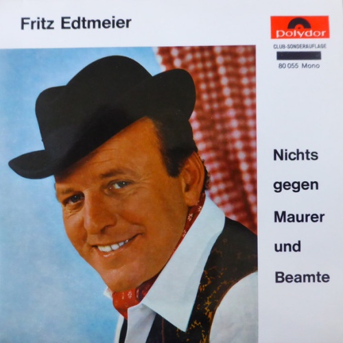 Vinyl / Fritz Edtmeier - Nichts Gegen Maurer Und Beamte
