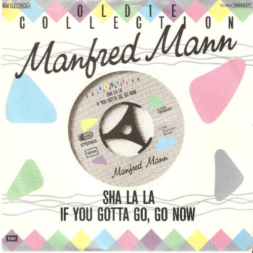 Vinyl / Manfred Mann - Sha La La / If You Gotta Go, Go Now
