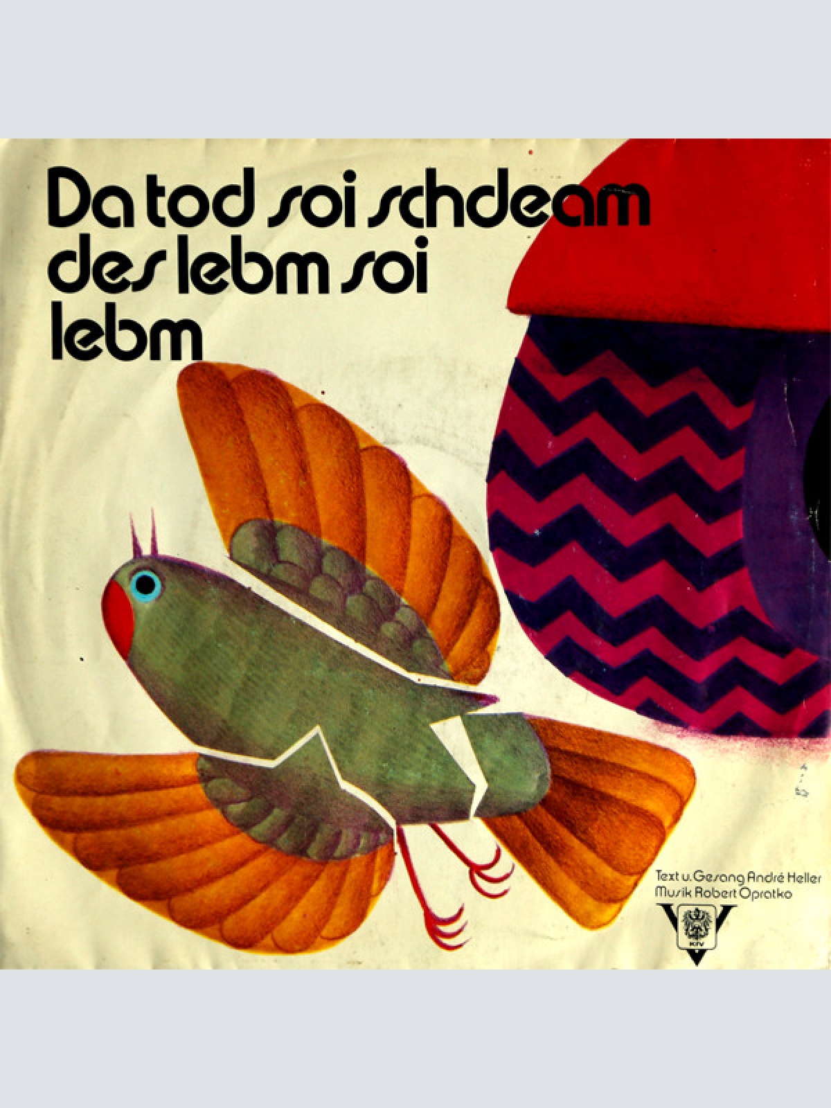 Vinyl / André Heller, Robert Opratko, Reinhold Pilz - Da Tod Soi Schdeam Des Lebm Soi Lebm