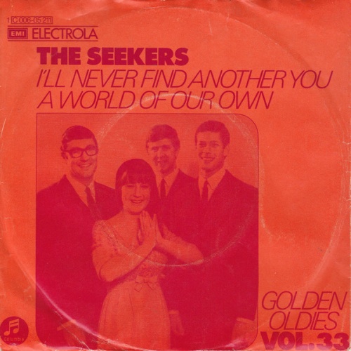 Vinyl / The Seekers - I'll Never Find Another You / A World Of Our Own