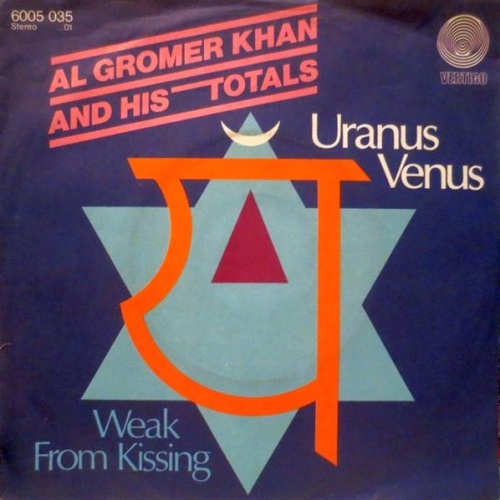 Vinyl / Al Gromer Khan And His Totals* - Uranus Venus / Weak From Kissing