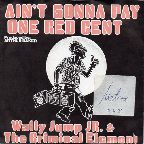 Vinyl / Wally Jump Jr & The Criminal Element - Ain't Gonna Pay One Red Cent