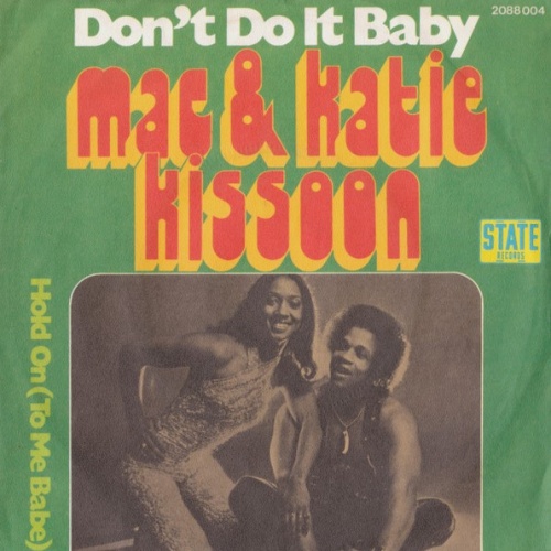 Vinyl / Mac & Katie Kissoon* - Don't Do It Baby / Hold On (To Me Babe)