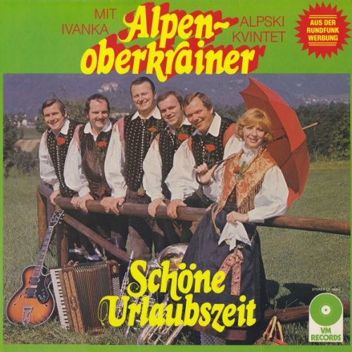 Vinyl / Alpenoberkrainer Mit Ivanka*, Alpski Kvintet - Schöne Urlaubszeit