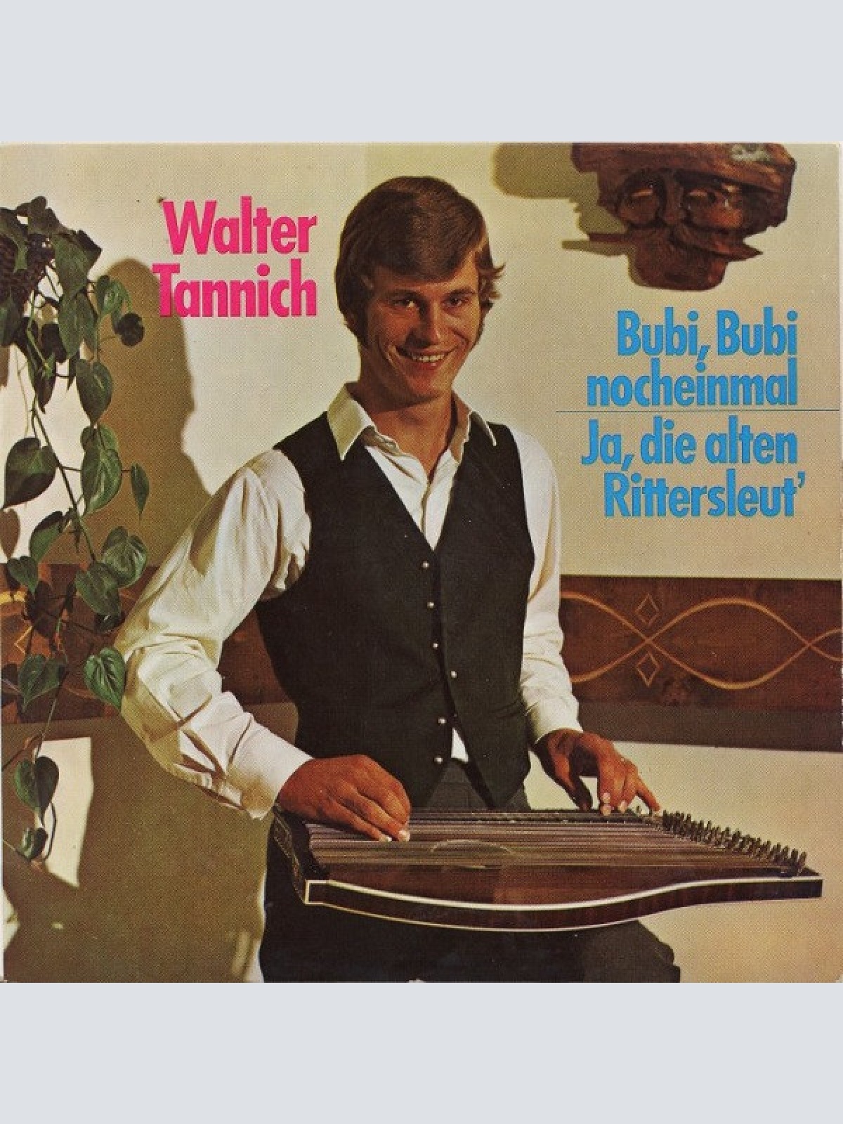 Vinyl / Walter Tannich - Bubi, Bubi Nocheinmal / Ja, Die Alten Rittersleut'