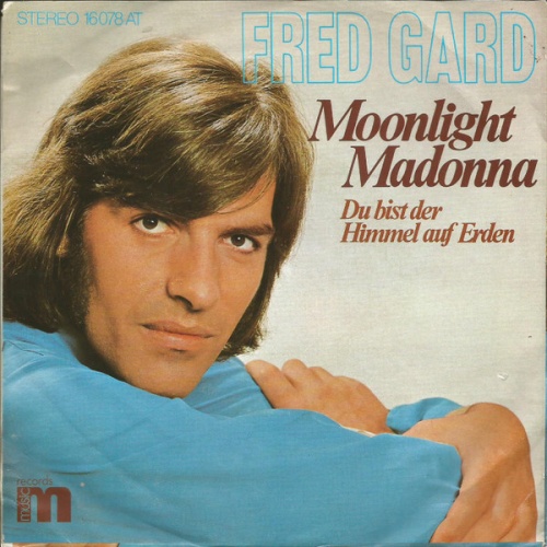 Vinyl / Fred Gard - Moonlight Madonna / Du Bist Der Himmel Auf Erden