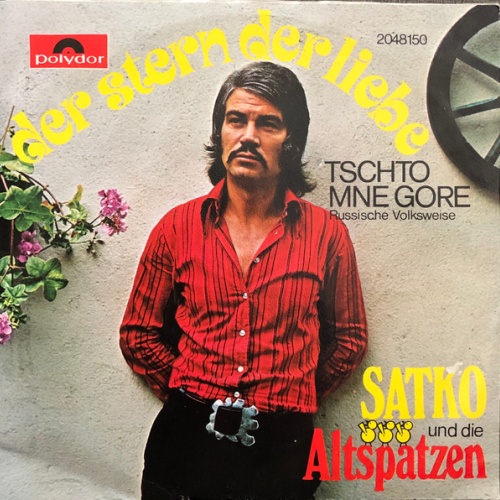 Vinyl / Satko Und Die Altspatzen - Der Stern Der Liebe / Tschto Mne Gore