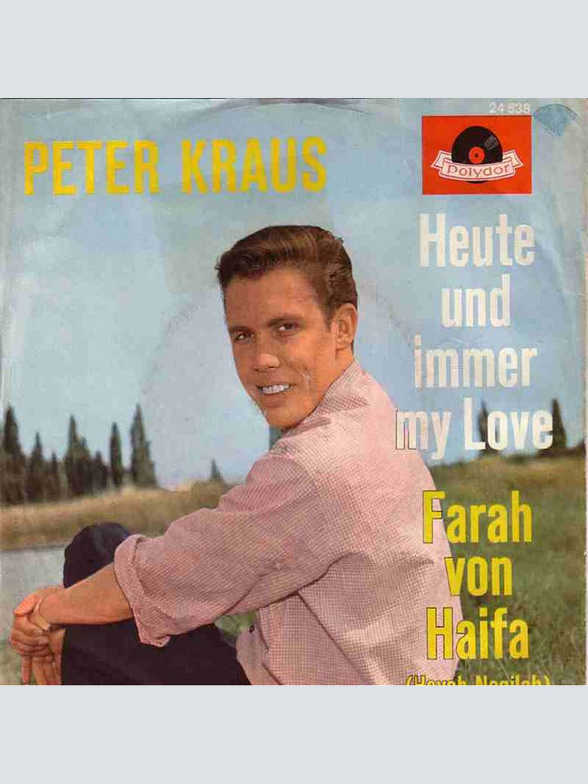 Vinyl / Peter Kraus - Heute Und Immer My Love / Farah Von Haifa