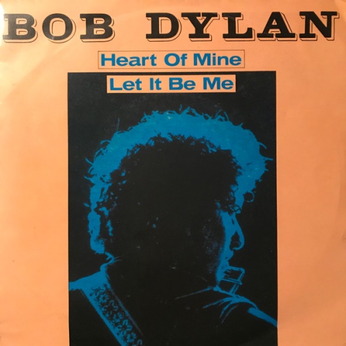 Vinyl / Bob Dylan - Heart Of Mine / Let It Be Me