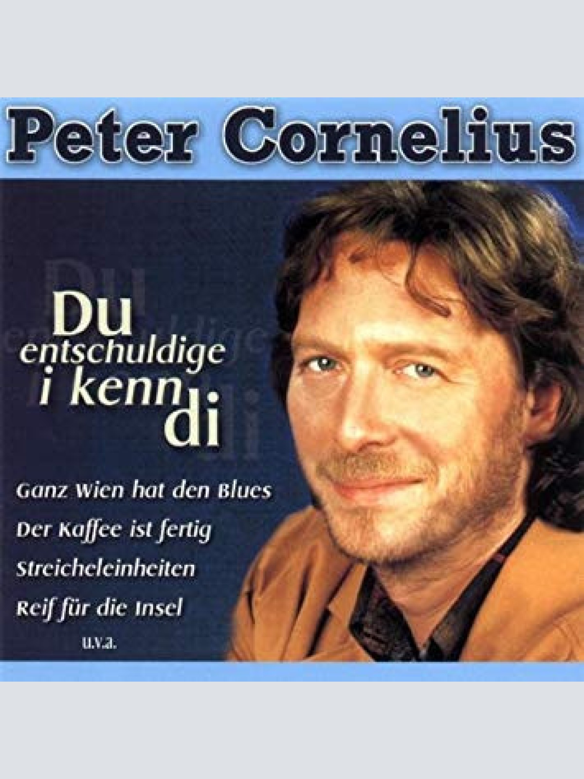 CD / Peter Cornelius - Du Entschuldige I Kenn Di