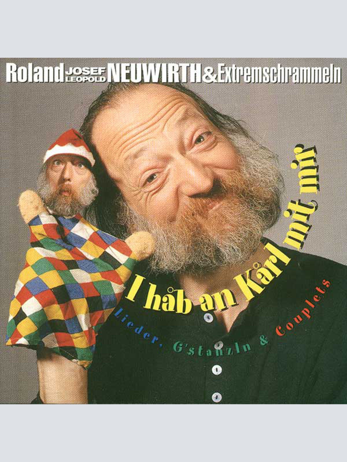 CD / Roland Josef Leopold Neuwirth & Die Extremschrammeln - I Hab An Karl Mit Mir