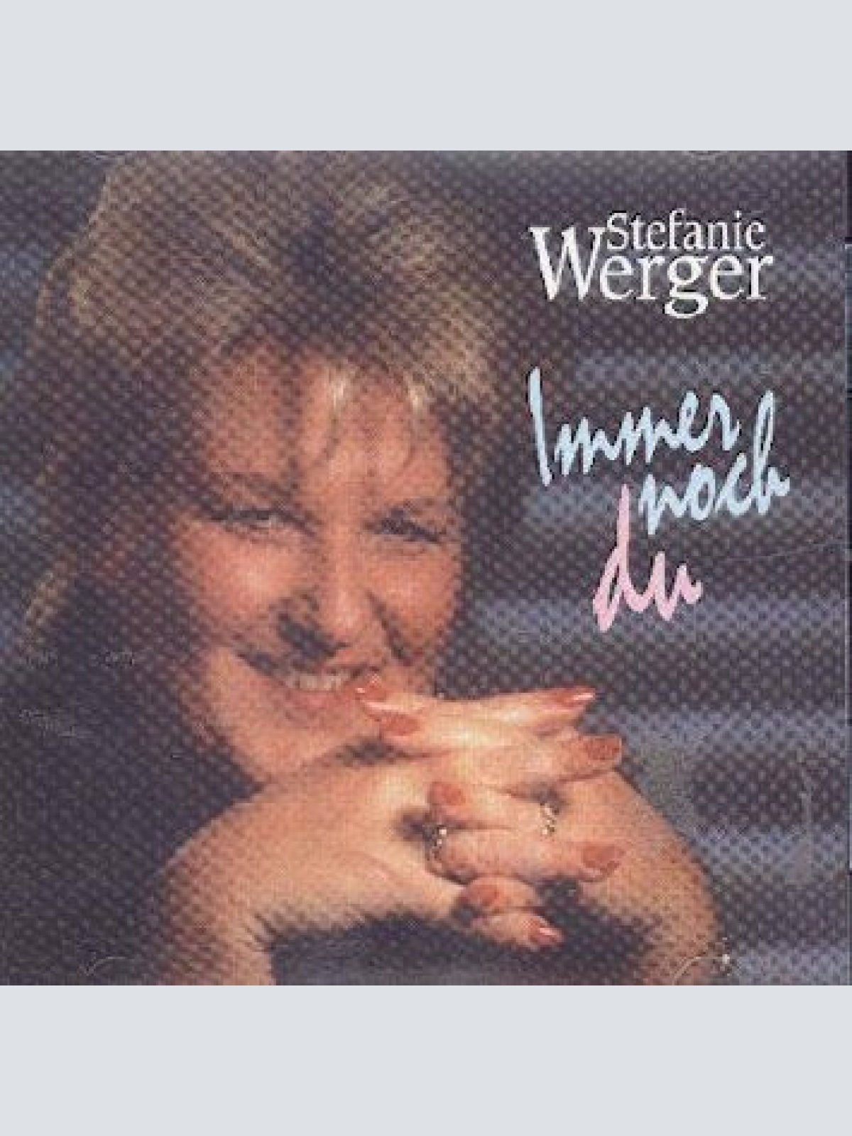 CD / Stefanie Werger - Immer Noch Du
