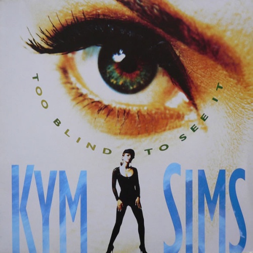 Vinyl / Kym Sims - Too Blind To See It