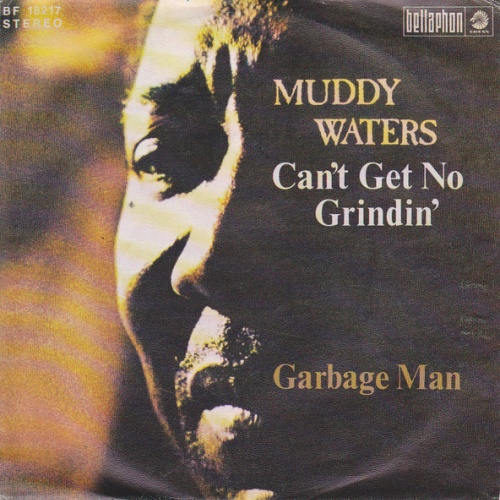 Vinyl / Muddy Waters - Can't Get No Grinding / Garbage Man