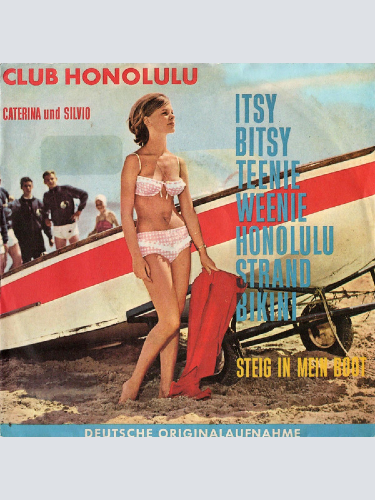 Vinyl / Club Honolulu - Itsy Bitsy Teenie Weenie Honolulu-Strand-Bikini / Steig' In Mein Boot