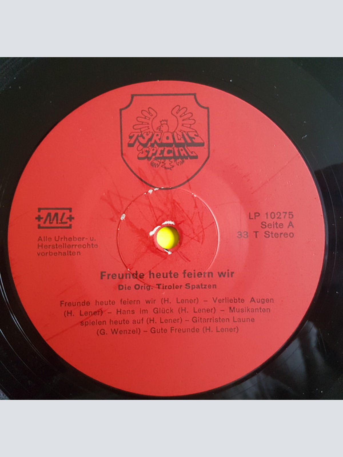 Vinyl / Die Orig. Tiroler Spatzen* - Freunde Heute Feiern Wir