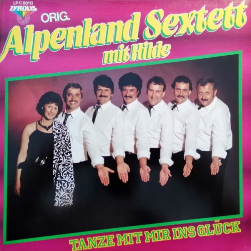 Vinyl / Orig. Alpenland Sextett* Mit Hilde* - Tanze Mit Mir Ins Glück
