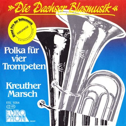 Vinyl / Die Dachser Blasmusik - Polka Für Vier Trompeten / Kreuther Marsch