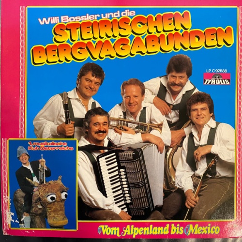 Vinyl / Willi Bossler Und Die Steirischen Bergvagabunden - Vom Alpenland Bis Mexico