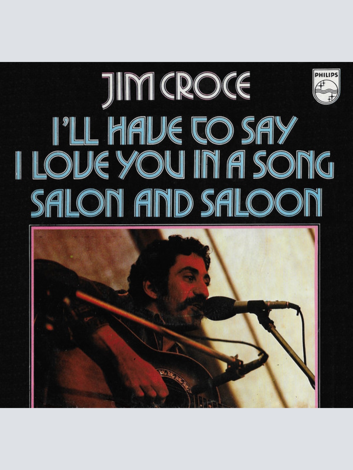 Vinyl / Jim Croce - I'll Have To Say I Love You In A Song / Salon And Saloon