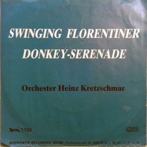Vinyl / Orchester Heinz Kretzschmar* - Swinging Florentiner / Donkey-Serenade