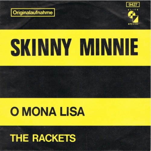 Vinyl / The Rackets* - Skinny Minnie / O Mona Lisa
