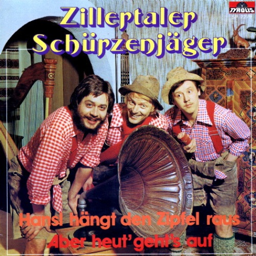 Vinyl / Zillertaler Schürzenjäger - Hansl Hängt Der Zipfl Raus / Aber Heut Geht's Auf