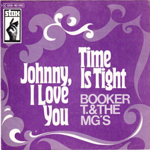 Vinyl / Booker T. & The MG's* - Time Is Tight / Johnny, I Love You