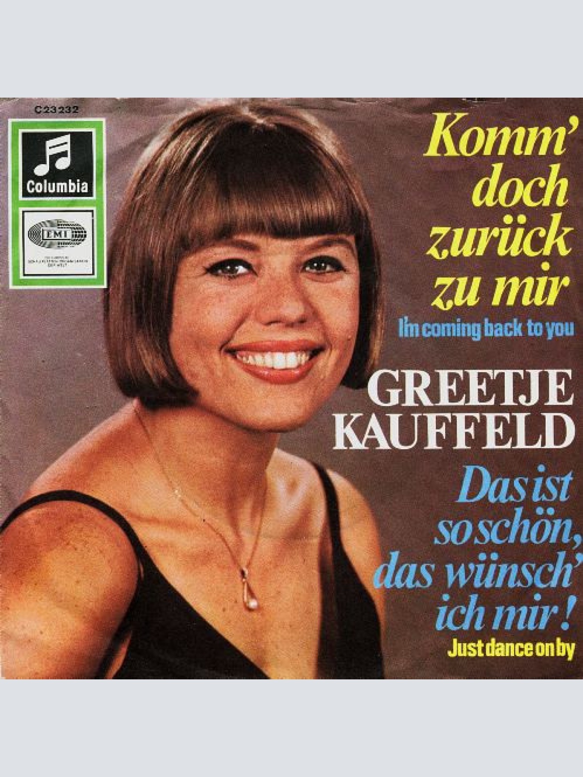 Vinyl / Greetje Kauffeld - Komm Doch Zurück Zu Mir (I'm Coming Back To You) / Das Ist So Schön, Das Wünsch' Ich Mir (Just Dance On By)