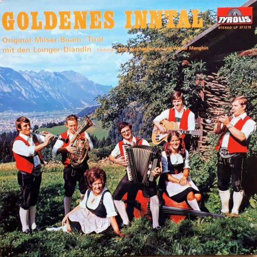 Vinyl / Original Milser Buam* Mit Den Loinger Diandln* - Goldenes Inntal / 10 Jahre Original-Milser-Buam