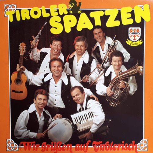 Vinyl / Tiroler Spatzen - Wir Grüssen Auf Tirolerisch