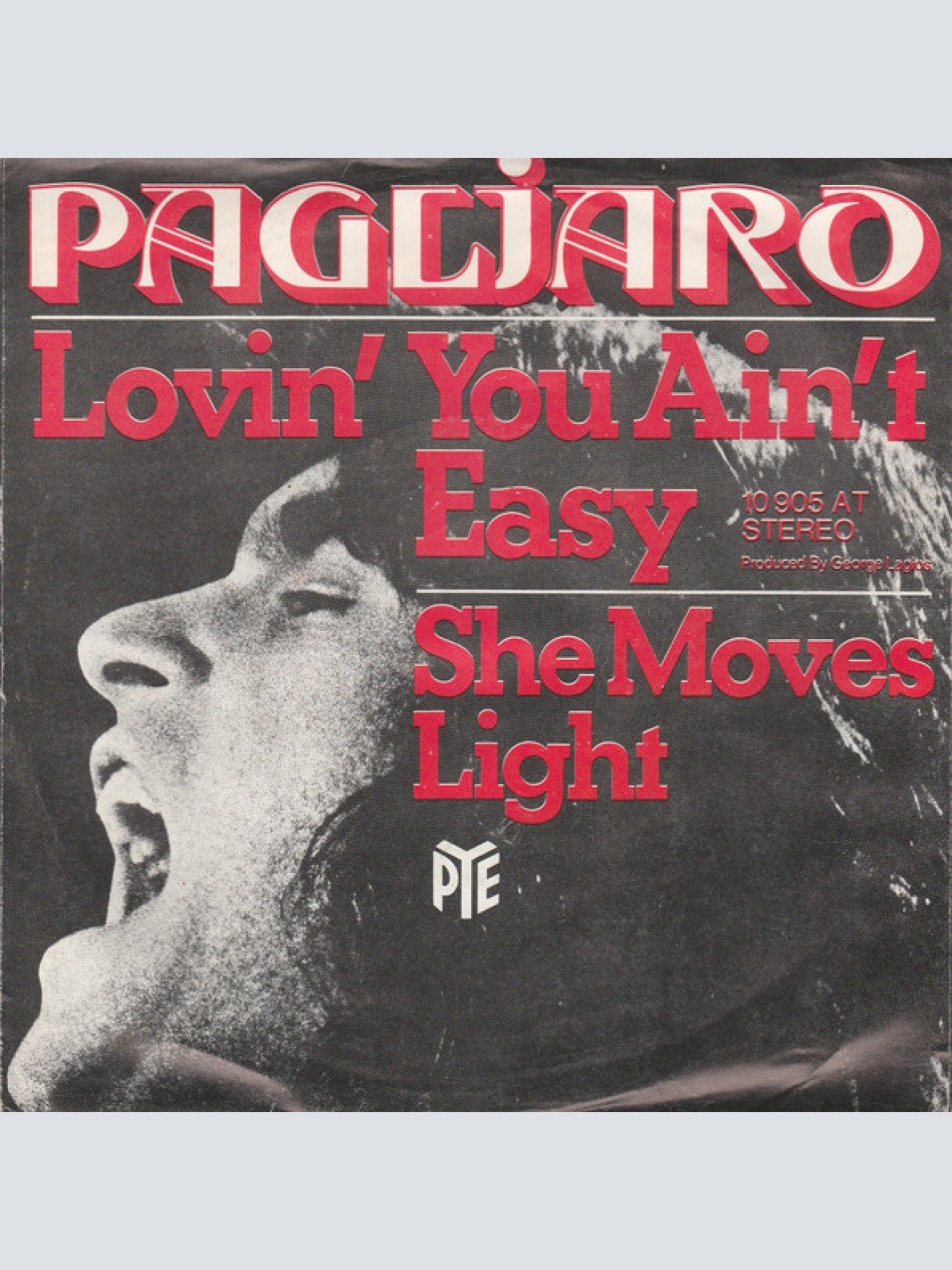 Vinyl / Pagliaro* - Lovin' You Ain't Easy / She Moves Light