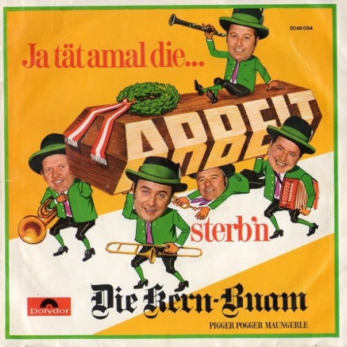 Vinyl / Die Kern-Buam* - Ja Tät Amal Die... Arbeit Sterb'n