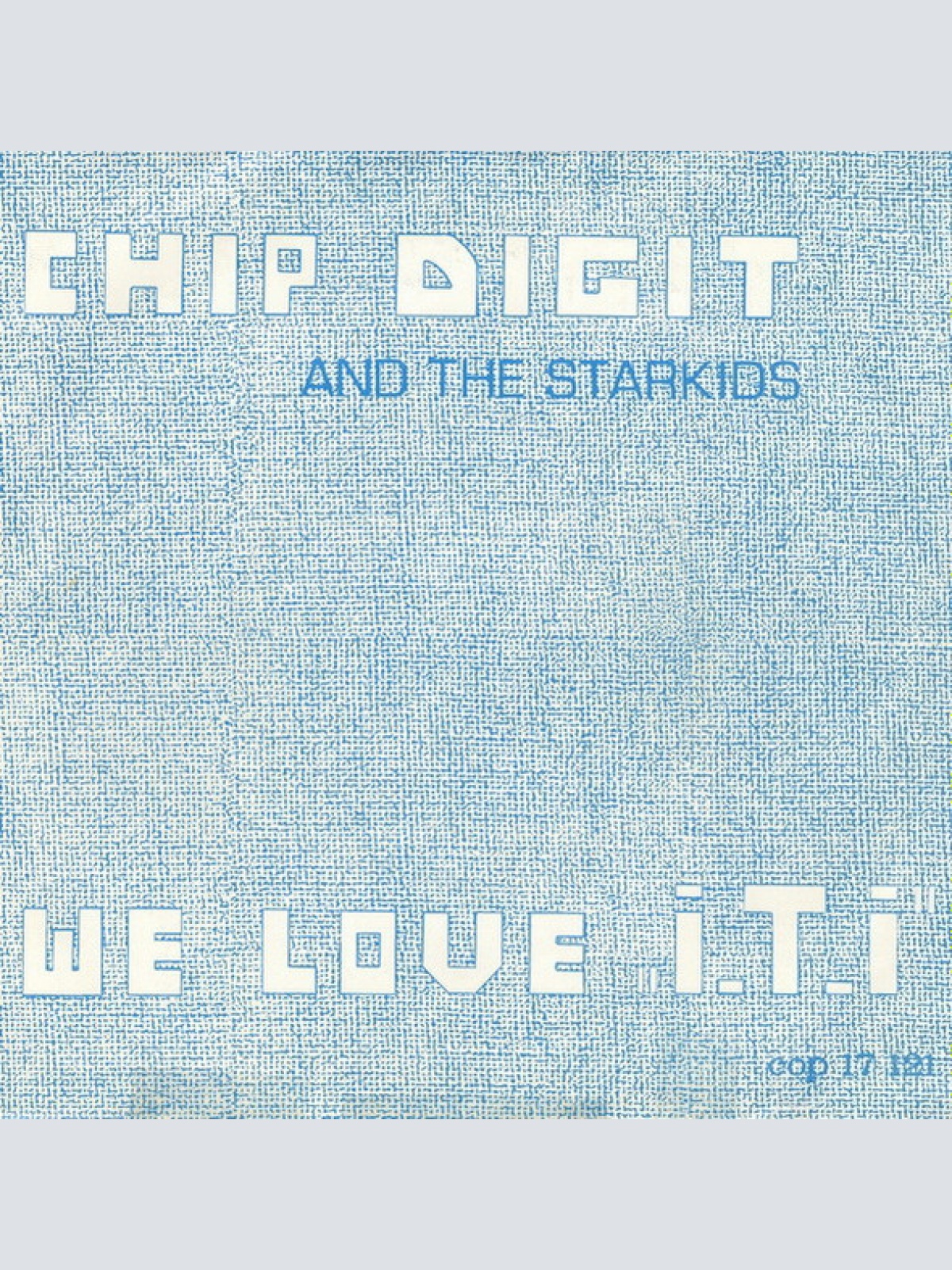 Vinyl / Chip Digit And The Starkids - We Love „I. T. I”