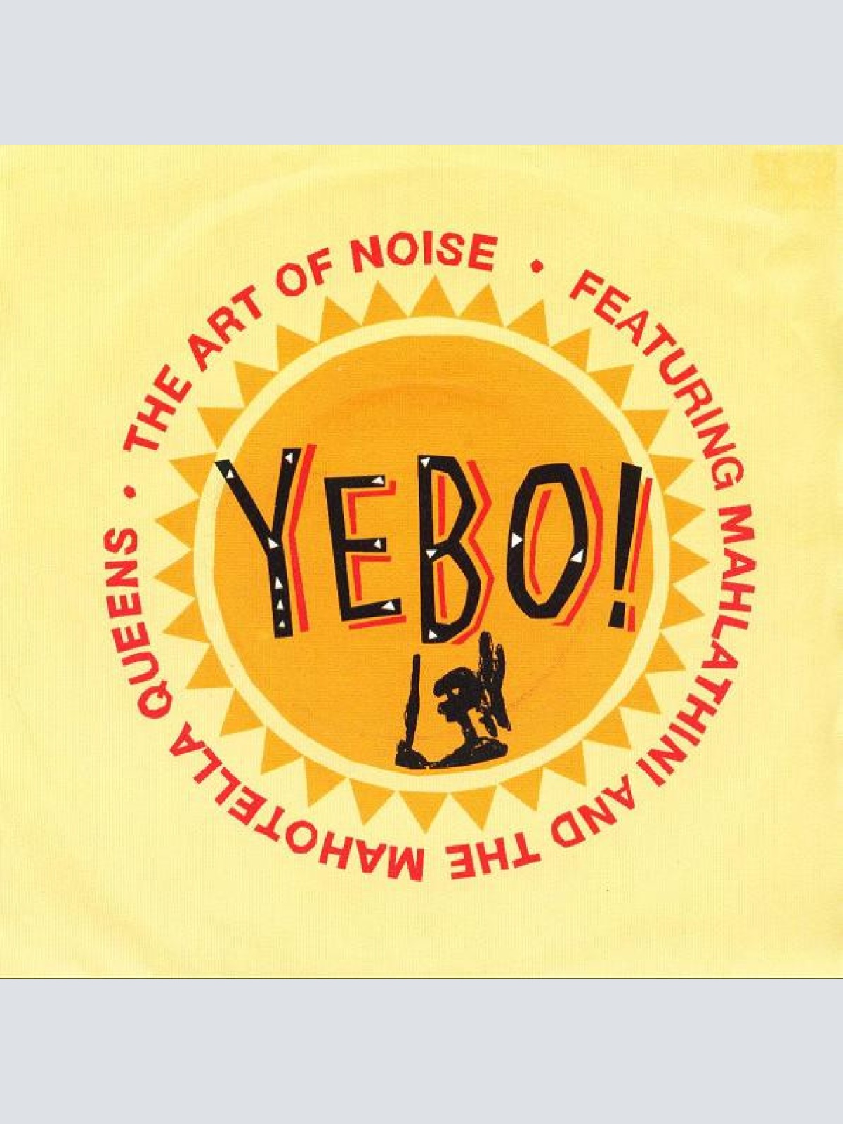 Vinyl / The Art Of Noise Featuring Mahlathini And The Mahotella Queens - Yebo!