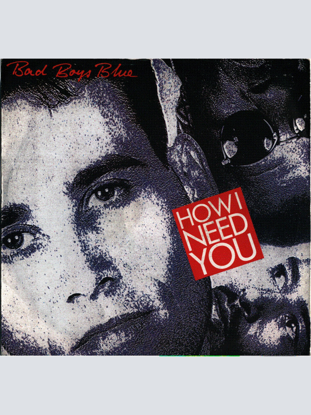 Vinyl / Bad Boys Blue - How I Need You