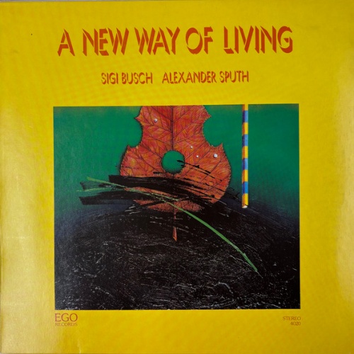 Vinyl / Sigi Busch, Alexander Sputh - A New Way Of Living