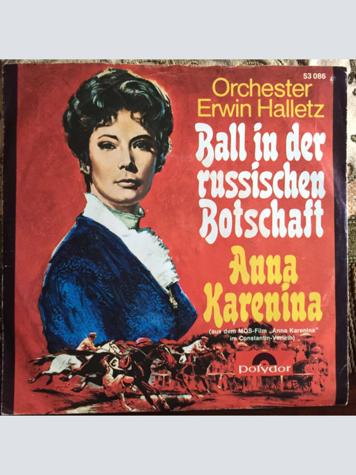 Vinyl / Erwin Halletz - Ball In Der Russischen Botschaft / Anna Karenina (Aus Dem MOS-Film "Anna Karenina" Im Constantin-Verleih)