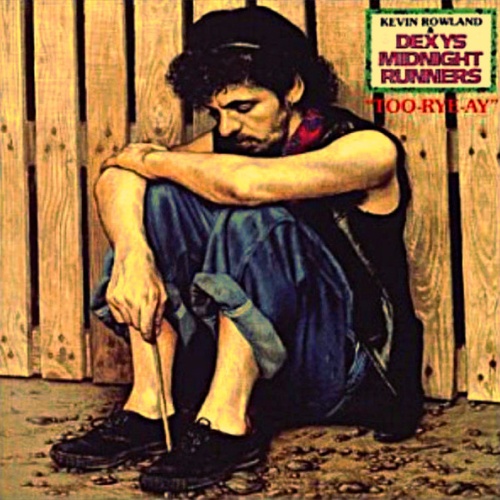 Vinyl / Kevin Rowland & Dexys Midnight Runners - Too-Rye-Ay