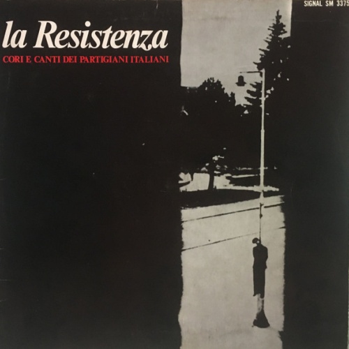 Vinyl / Various - La Resistenza - Cori E Canti Dei Partigiani Italiani