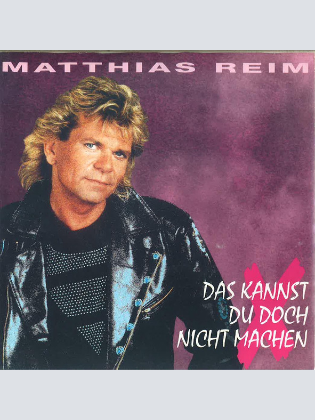 Vinyl / Matthias Reim - Das Kannst Du Doch Nicht Machen