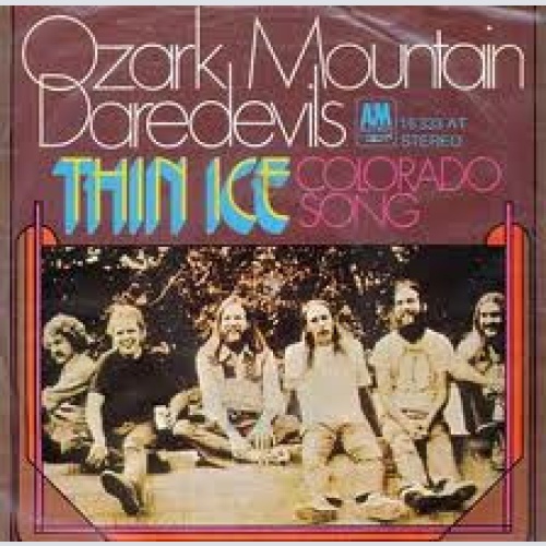 Vinyl / Ozark Mountain Daredevils* - Thin Ice / Colorado Song