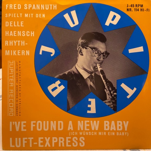 Vinyl / Fred Spannuth Spielt Mit Den Delle Haensch Rhythmikern* - I've Found A New Baby / Luft-Express