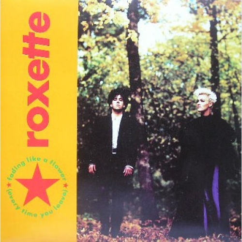 Vinyl / Roxette - Fading Like A Flower (Every Time You Leave)