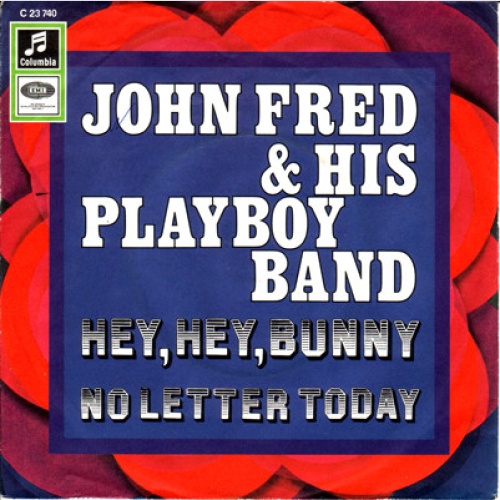 Vinyl / John Fred & His Playboy Band - Hey Hey Bunny / No Letter Today