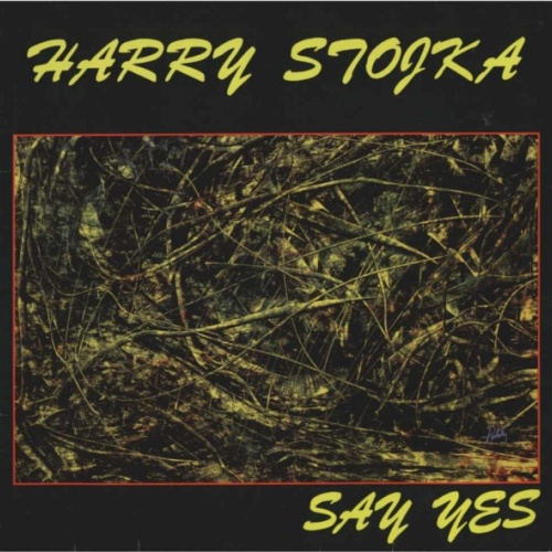 Vinyl / Harry Stojka* - Say Yes